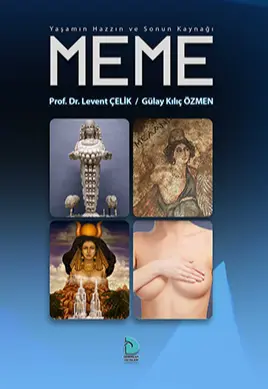 Yaşamın hazzın ve sonun kaynağı meme